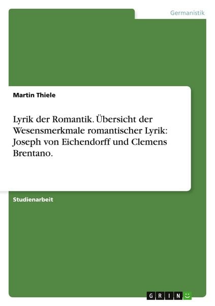 Produktbild: Lyrik der Romantik. &Uuml;bersicht der Wesensmerkmale romantischer Lyrik: Joseph von Eichendorff und Clemens Brentano.