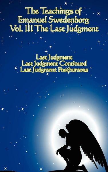Produktbild: The Teachings of Emanuel Swedenborg - Last Judgment, Last Judgment Continued, and Last Judgment Posthumous