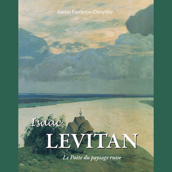 Produktbild: Isaac Levitan - Le Po&egrave;te du paysage russe