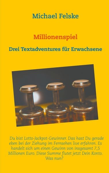 Millionenspiel, Taschenbuch von Michael Felske, BoD – Books on Demand, 9783754312162