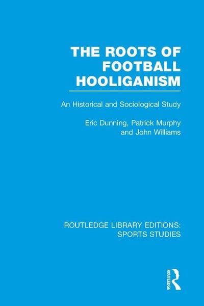 Produktbild: The Roots of Football Hooliganism (RLE Sports Studies)