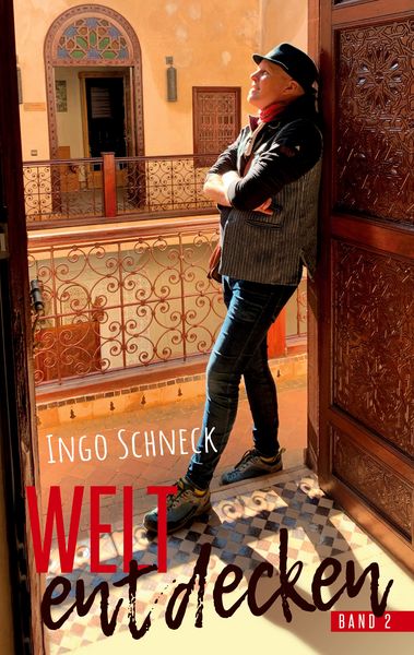 Die Welt entdecken Band 2, Taschenbuch von Ingo Schneck, BoD – Books on Demand, 9783755729204
