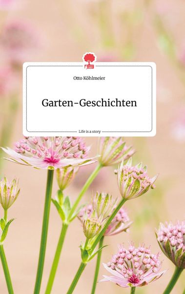 Produktbild: Garten-Geschichten. Life is a Story - story.one