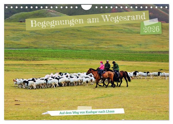 Begegnungen am Wegesrand – Auf dem Weg von Kashgar nach Lhasa (Wandkalender 2026 DIN A4 quer), CALVENDO Monatskalender