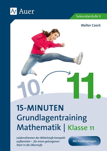 15-Minuten-Grundlagentraining Mathematik Klasse 11, Geheftet von Walter Czech, Auer Verlag in der AAP Lehrerwelt GmbH, 978-3-403-08134-0