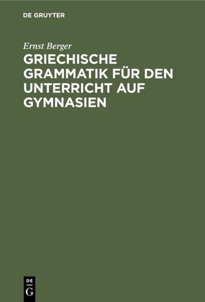 Produktbild: Griechische Grammatik f&uuml;r den Unterricht auf Gymnasien