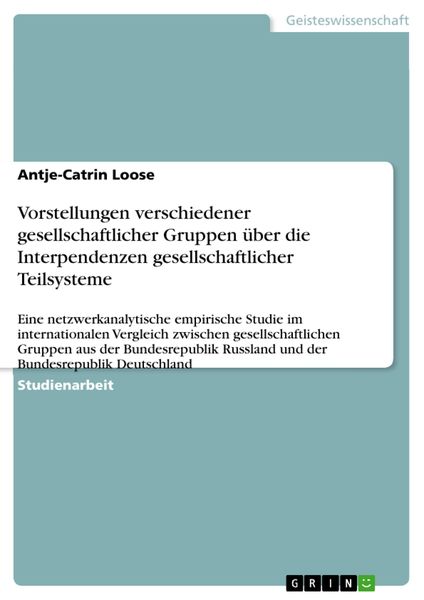 Produktbild: Vorstellungen verschiedener gesellschaftlicher Gruppen &uuml;ber die Interpendenzen gesellschaftlicher Teilsysteme