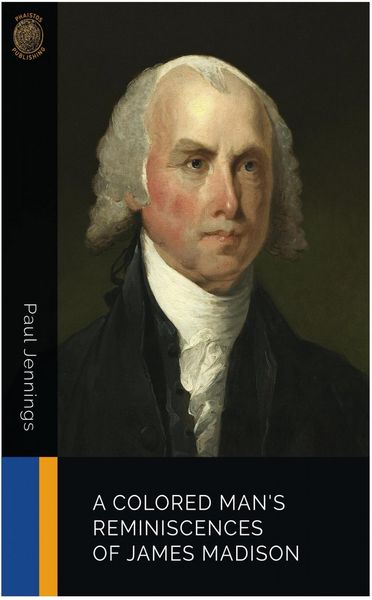 Produktbild: A Colored Man's Reminiscences of James Madison