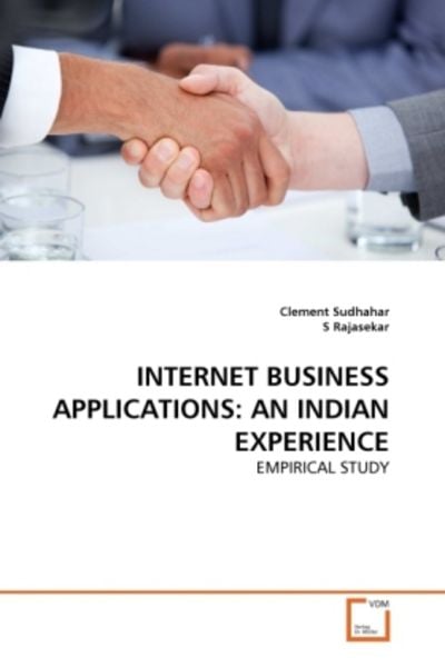 Sudhahar, C: Internet Business Applications: An Indian Exper, Taschenbuch von Clement Sudhahar , S. Rajasekar, VDM, 9783639338102