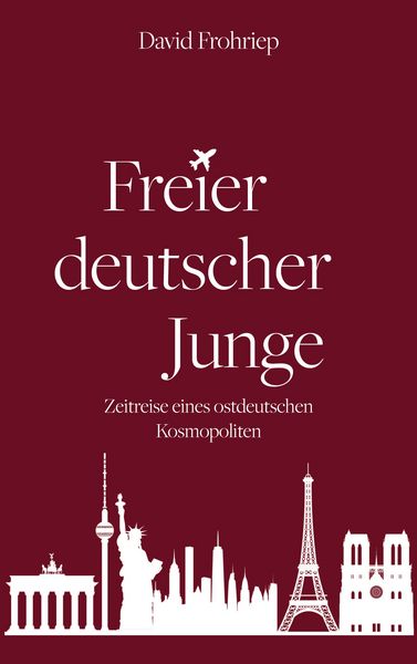 Freier deutscher Junge, Taschenbuch von David Frohriep, BoD – Books on Demand, 9783758394317