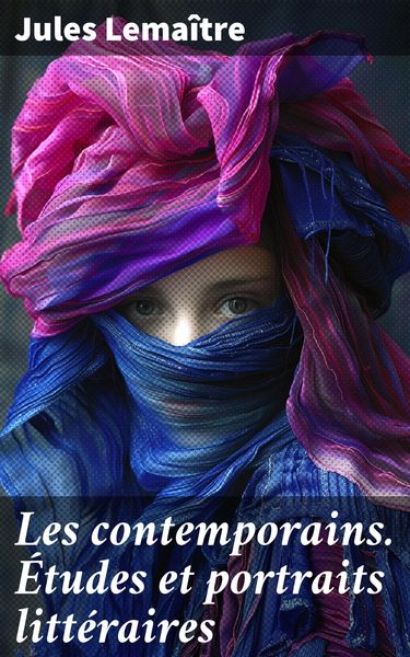 Produktbild: Les contemporains. &Eacute;tudes et portraits litt&eacute;raires