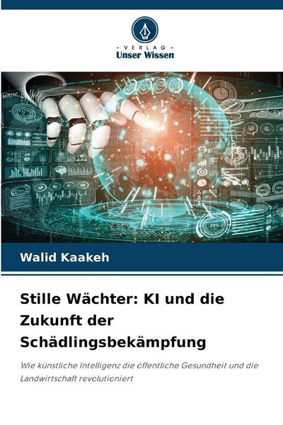 Produktbild: Stille W&auml;chter: KI und die Zukunft der Sch&auml;dlingsbek&auml;mpfung