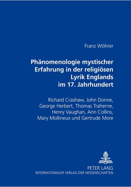 Phänomenologie mystischer Erfahrung in der religiösen Lyrik Englands im 17. Jahrhundert, Taschenbuch von Franz Wöhrer, Peter Lang GmbH,