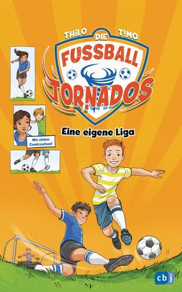 Die Fußball-Tornados - Eine eigene Liga, Gebundene Ausgabe von Thilo, CBJ, 978-3-570-17786-0