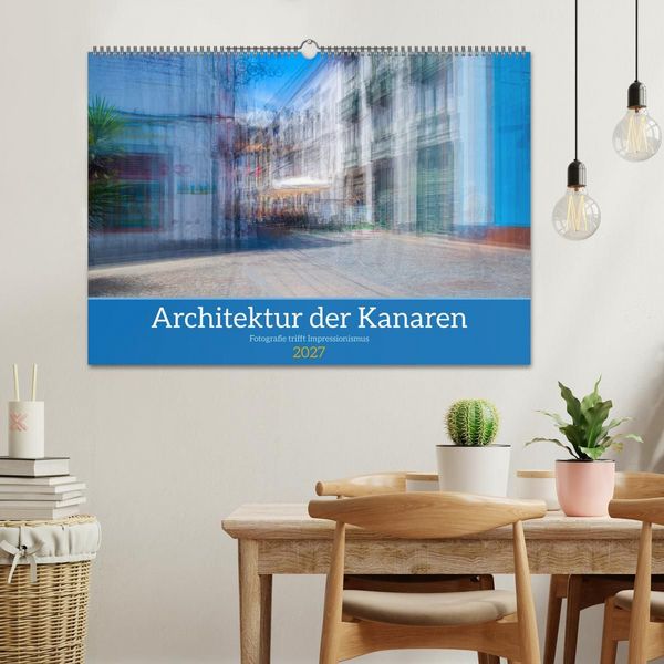 Produktbild: Architektur der Kanaren - Fotografie trifft Impressionismus (Wandkalender 2027 DIN A2 quer), CALVENDO Monatskalender