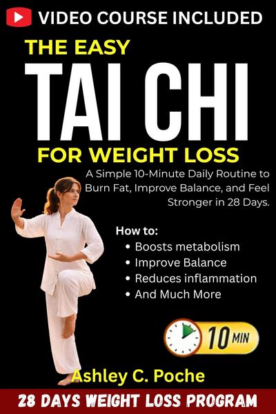 Produktbild: The Easy Tai Chi for Weight Loss: A Simple 10-Minute Daily Routine to Burn Fat, Improve Balance, and Feel Stronger in 28 Days.
