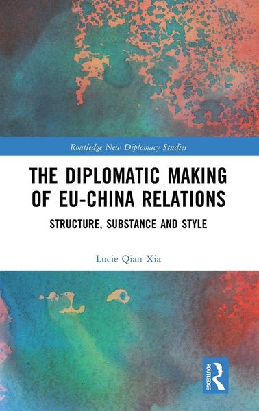 Produktbild: The Diplomatic Making of EU-China Relations