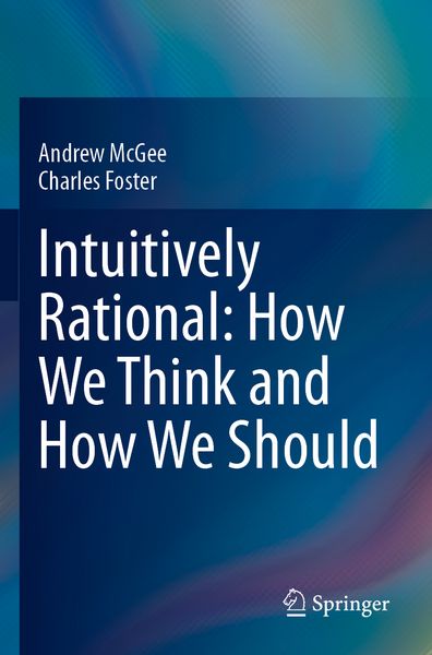 Produktbild: Intuitively Rational: How We Think and How We Should