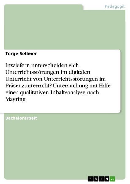 Inwiefern unterscheiden sich Unterrichtsstörungen im digitalen Unterricht von Unterrichtsstörungen im Präsenzunterricht? Untersuchung mit Hilfe einer,