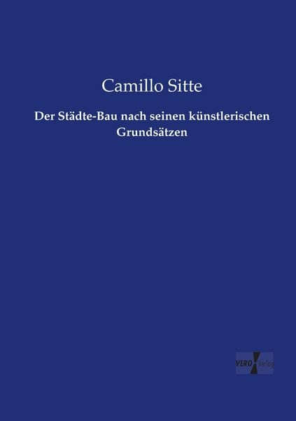 Produktbild: Der St&auml;dte-Bau nach seinen k&uuml;nstlerischen Grunds&auml;tzen