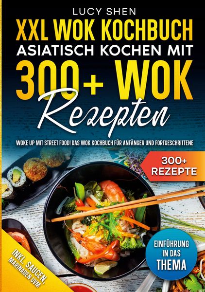 Produktbild: XXL Wok Kochbuch - Asiatisch kochen mit 300 Wok Rezepten