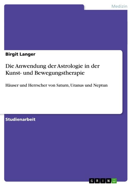 Produktbild: Die Anwendung der Astrologie in der Kunst- und Bewegungstherapie