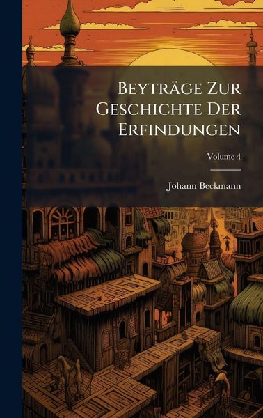 Produktbild: Beytr&auml;ge Zur Geschichte Der Erfindungen