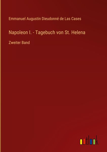 Produktbild: Napoleon I. - Tagebuch von St. Helena