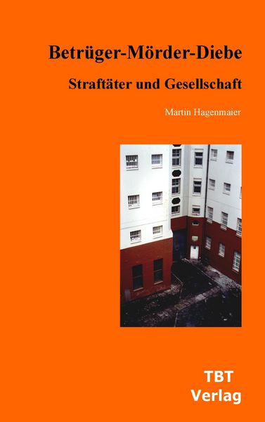 Betrüger-Mörder-Diebe, Taschenbuch von Martin Hagenmaier, BoD - Books on Demand, 9783930763900