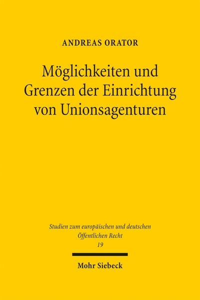 Produktbild: M&ouml;glichkeiten und Grenzen der Einrichtung von Unionsagenturen