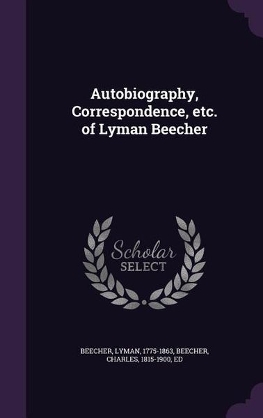 Produktbild: Autobiography, Correspondence, etc. of Lyman Beecher