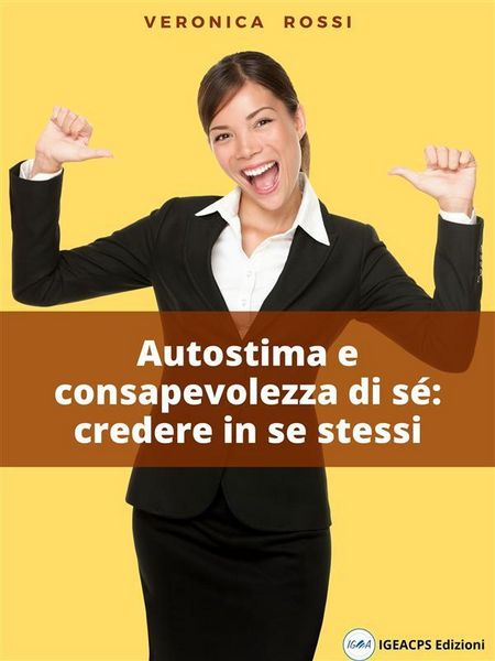 Produktbild: Autostima e consapevolezza di s&eacute;: credere in se stessi