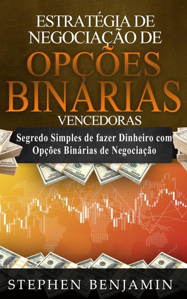 Produktbild: Estrat&eacute;gia de Negocia&ccedil;&atilde;o de Op&ccedil;&otilde;es Bin&aacute;rias Vencedoras