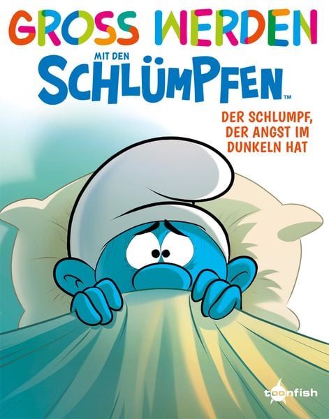 Produktbild: Gro&szlig; werden mit den Schl&uuml;mpfen: Der Schlumpf, der Angst im Dunkeln hat