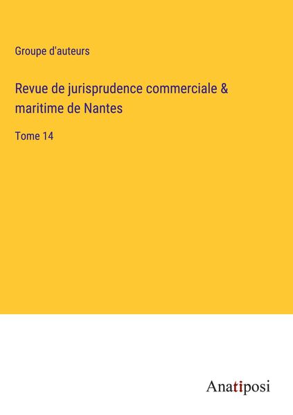 Produktbild: Revue de jurisprudence commerciale & maritime de Nantes