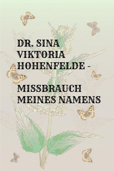 Produktbild: Dr. Sina Viktoria Hohenfelde - Missbrauch meines Namens