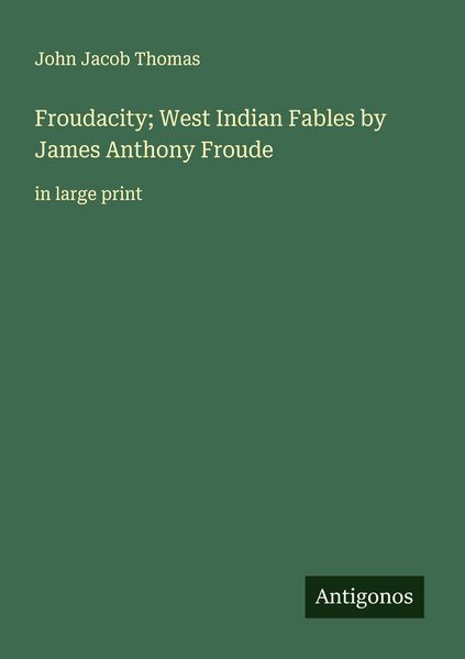 Produktbild: Froudacity; West Indian Fables by James Anthony Froude