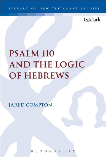 Produktbild: Psalm 110 and the Logic of Hebrews