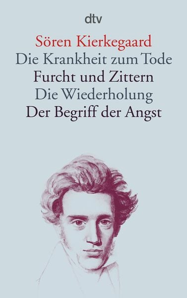 Produktbild: Die Krankheit zum Tode &middot; Furcht und Zittern &middot; Die Wiederholung &middot; Der Begriff der Angst