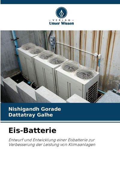 Eis-Batterie, Taschenbuch von Nishigandh Gorade , Dattatray Galhe, Verlag Unser Wissen, 9786209362927