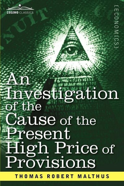 Produktbild: An Investigation of the Cause of the Present High Price of Provisions