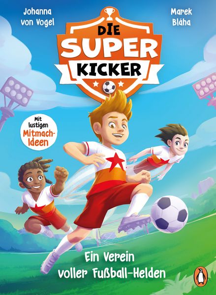 Die Superkicker – Ein Verein voller Fußball-Helden, Gebundene Ausgabe von Johanna von Vogel, Penguin Junior, 9783328304791