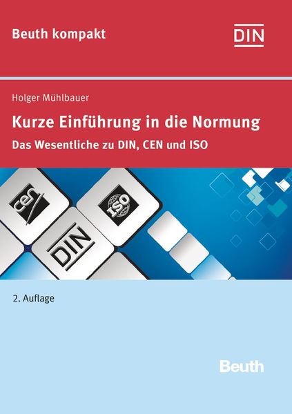 Kurze Einführung in die Normung, Taschenbuch von Holger Mühlbauer, DIN Media, 978-3-410-25172-9