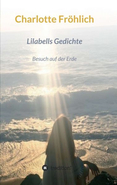Lilabells Gedichte, Taschenbuch von Charlotte Fröhlich, Tredition, 9783347208346