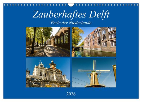 Produktbild: Zauberhaftes Delft - Perle der Niederlande (Wandkalender 2026 DIN A3 quer), CALVENDO Monatskalender