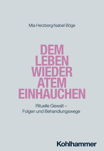 Dem Leben wieder Atem einhauchen, Taschenbuch von Mia Herzberg,Isabel Böge, Kohlhammer, 978-3-17-043513-1