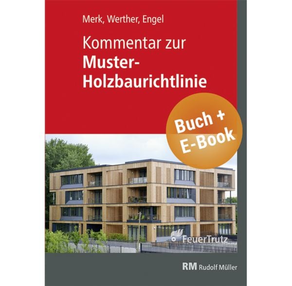 Produktbild: Kommentar zur Muster-Holzbaurichtlinie (MHolzBauRL) - mit E-Book (PDF)