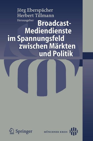 Produktbild: Broadcast-Mediendienste im Spannungsfeld zwischen M&auml;rkten und Politik