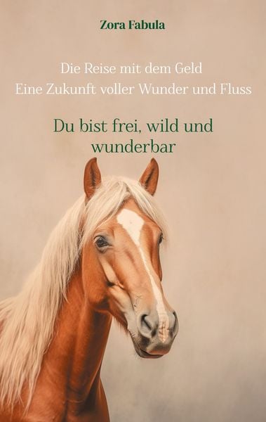 Die Reise mit dem Geld Eine Zukunft voller Wunder und Fluss, Taschenbuch von Zora Fabula, BoD – Books on Demand, 9783695730216