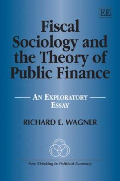 Produktbild: Wagner, R: Fiscal Sociology and the Theory of Public Financ